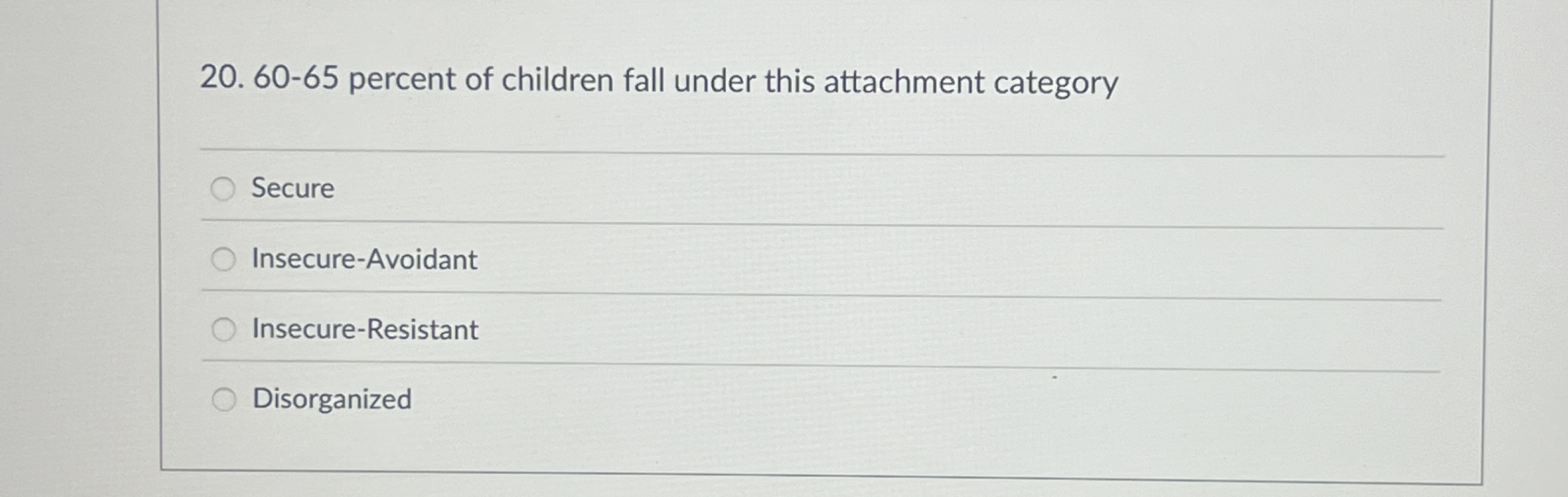 Solved 60-65 ﻿percent of children fall under this attachment | Chegg.com