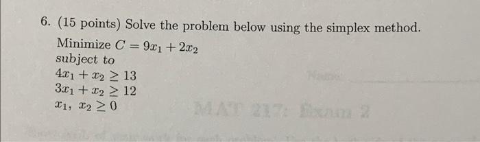 Solved 6. (15 points) Solve the problem below using the | Chegg.com