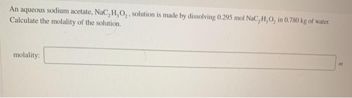 Solved An aqueous sodium acetate, NaC,H,O,, solution is made | Chegg.com