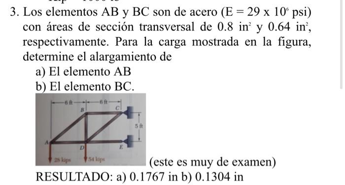 3. Los elementos \( \mathrm{AB} \) y \( \mathrm{BC} \) son de acero \( \left(\mathrm{E}=29 \times 10^{6} \mathrm{psi}\right)