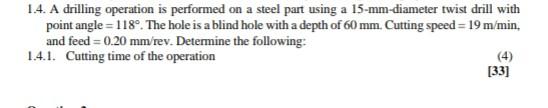 Solved 1.4. A drilling operation is performed on a steel | Chegg.com