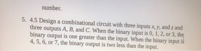 Solved number. 5. 4.5 Design a combinational circuit with | Chegg.com