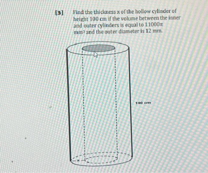 Solved [3] Find the thickness x of the hollow cylinder of | Chegg.com