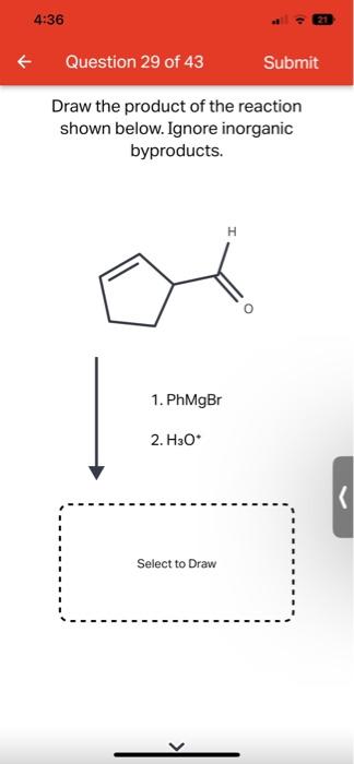 Solved Draw the product of the reaction shown below. Ignore | Chegg.com