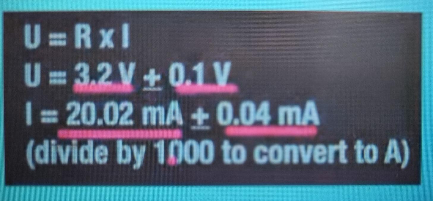 Solved U=RxI U = 3,2 V +0.1 V 1 = 20.02 mA + 0.04 mA (divide | Chegg.com