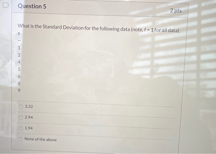 Solved Question 5 2 pts What is the Standard Deviation for | Chegg.com