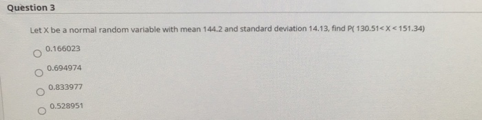 Solved Question 2 Let X be a normal random variable with | Chegg.com