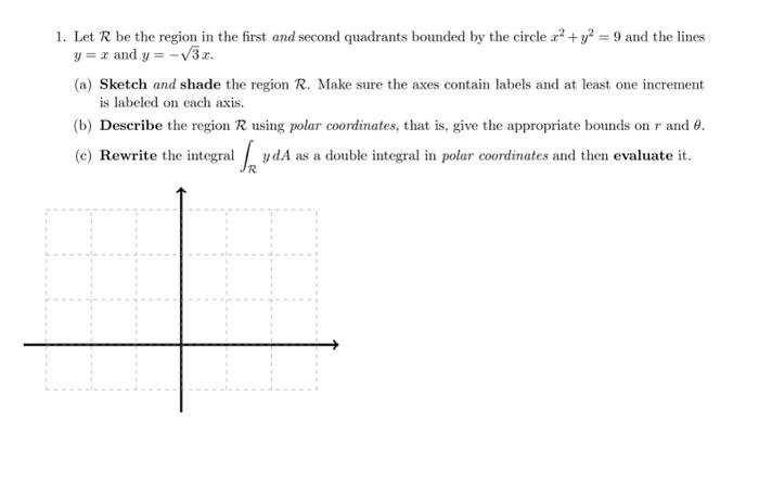 Solved 1. Let R be the region in the first and second | Chegg.com