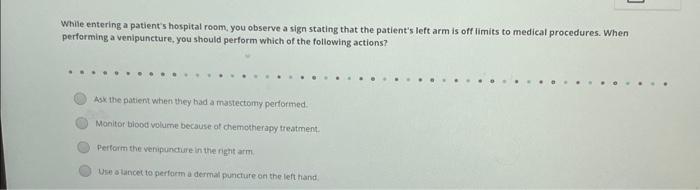 Solved While entering a patient's hospital room, you observe | Chegg.com