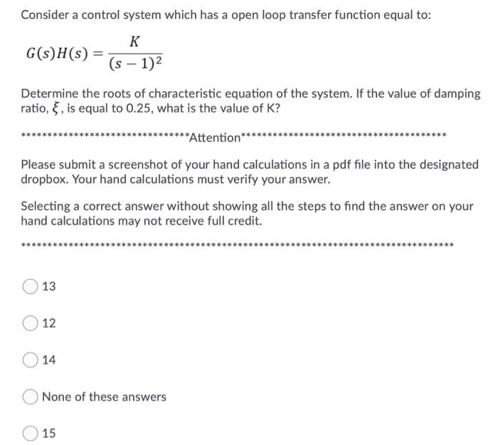 Solved Consider a control system which has a open loop | Chegg.com