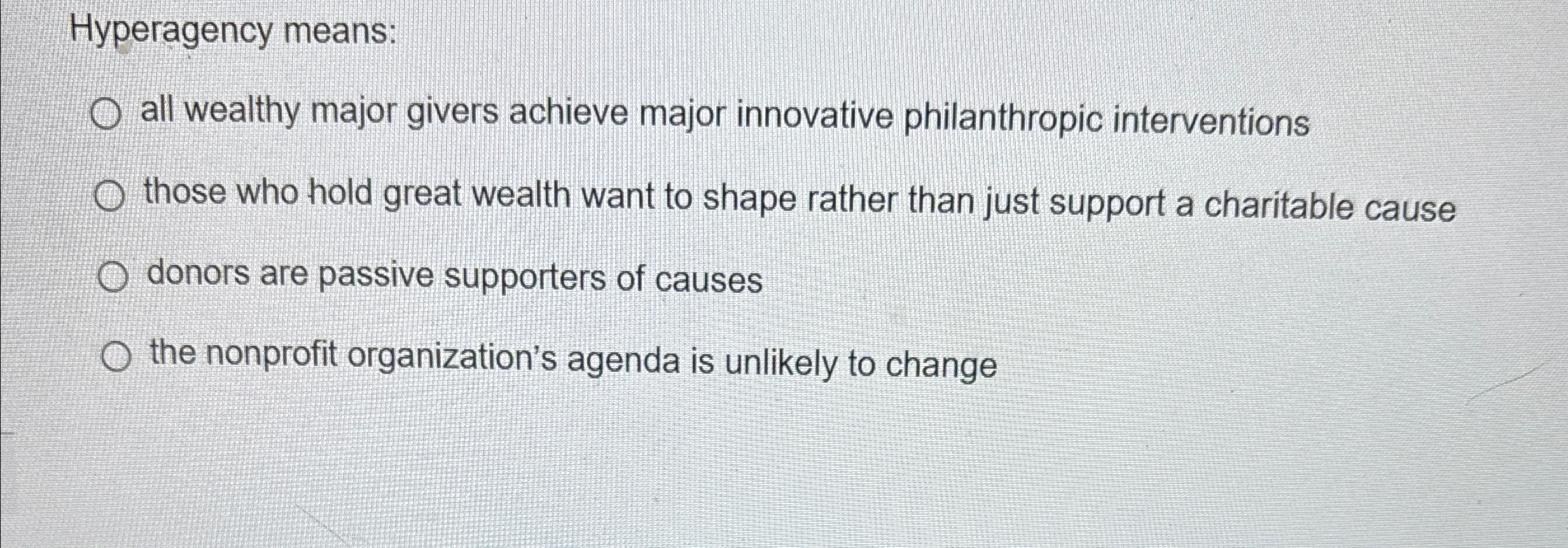 Solved Hyperagency means:all wealthy major givers achieve | Chegg.com
