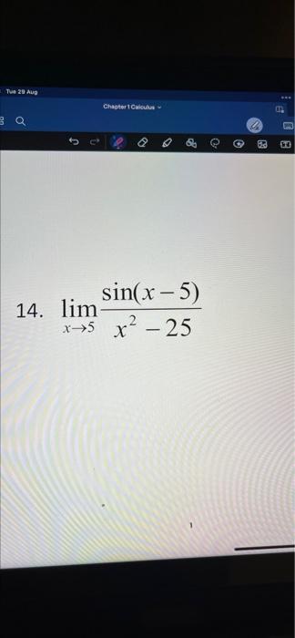 Solved Tue 29 Aug ва Chapter 1 Calculus 14. Lim Sin(x-5) X→5 | Chegg.com