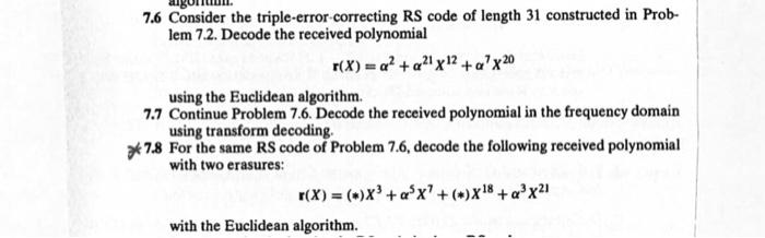 Solved 7.6 Consider the triple-error-correcting RS code of | Chegg.com