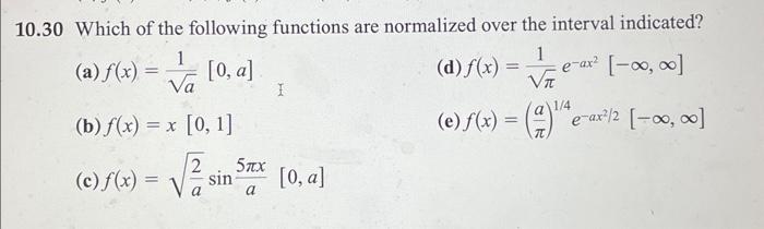 Solved 10.30 Which of the following functions are normalized | Chegg.com