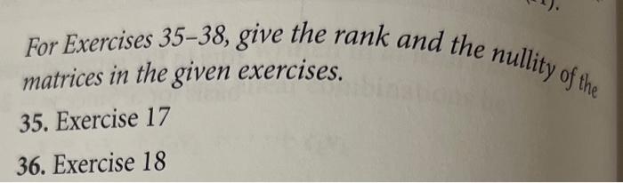 Solved For Exercises 35-38, Give The Rank And The Nullity Of | Chegg.com