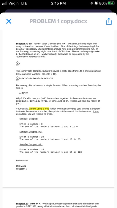 .Virgin LTE 2:15 PM 1080%C2 PROBLEM 1 copy.docx Program 4: But I havent taken Calculus yet OK - we admit, this one might loo