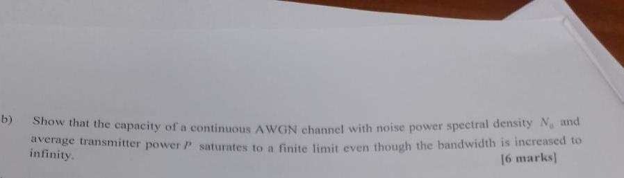 Solved b) Show that the capacity of a continuous AWGN | Chegg.com