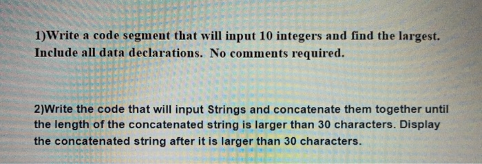 Solved 1) Write a code segment that will input 10 integers | Chegg.com