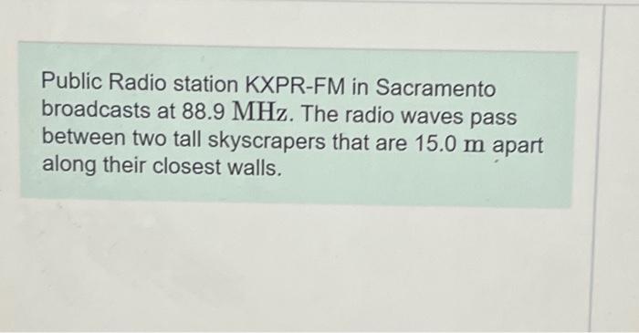 Solved Public Radio station KXPR-FM in Sacramento broadcasts | Chegg.com