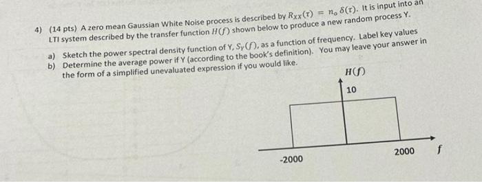 Solved 4) (14 pts) A zero mean Gaussian White Noise process | Chegg.com