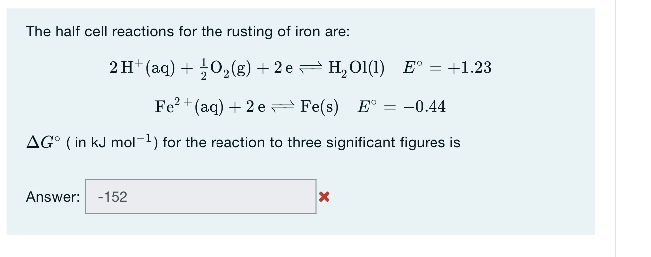 Solved The half cell reactions for the rusting of iron | Chegg.com
