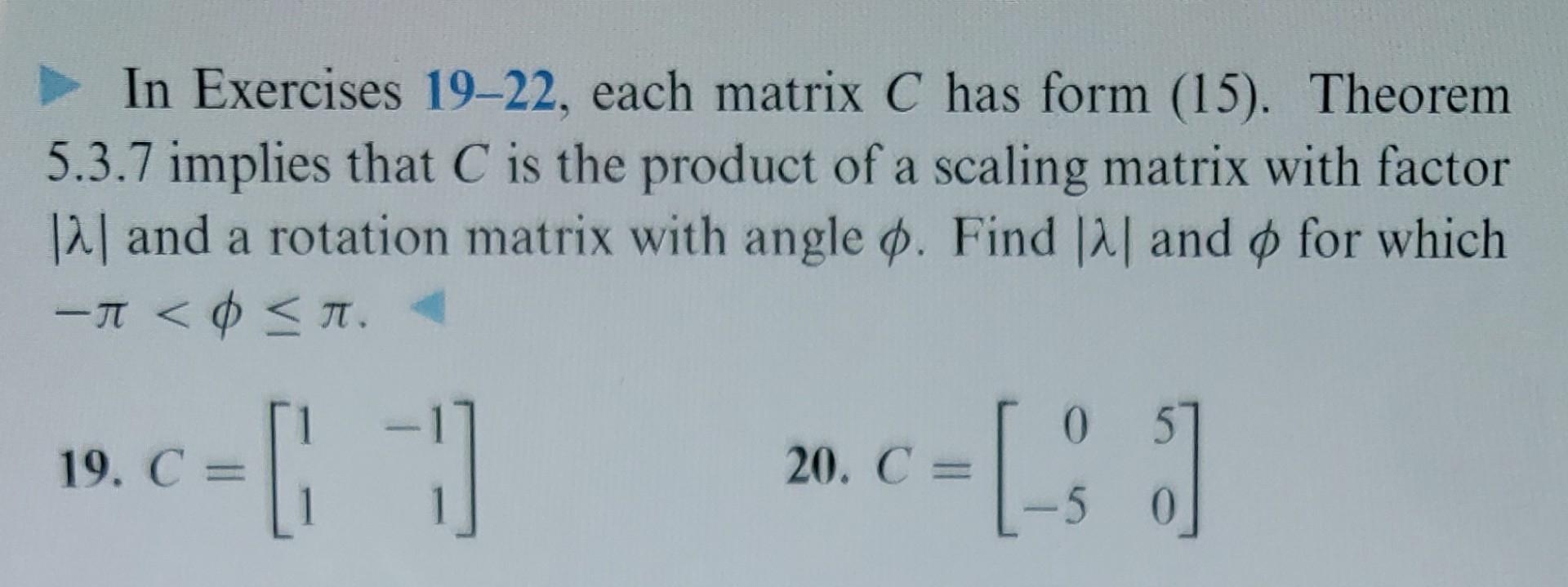 Solved In Exercises 19-22, each matrix C has form (15). | Chegg.com