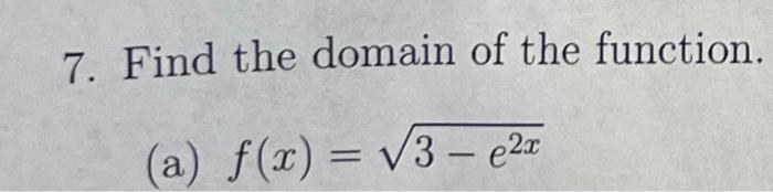 Solved 7. Find the domain of the function. (a) f(x) = √3 - | Chegg.com