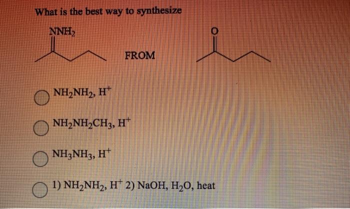 Solved What is the best way to synthesize NNH, FROM NHANH), | Chegg.com