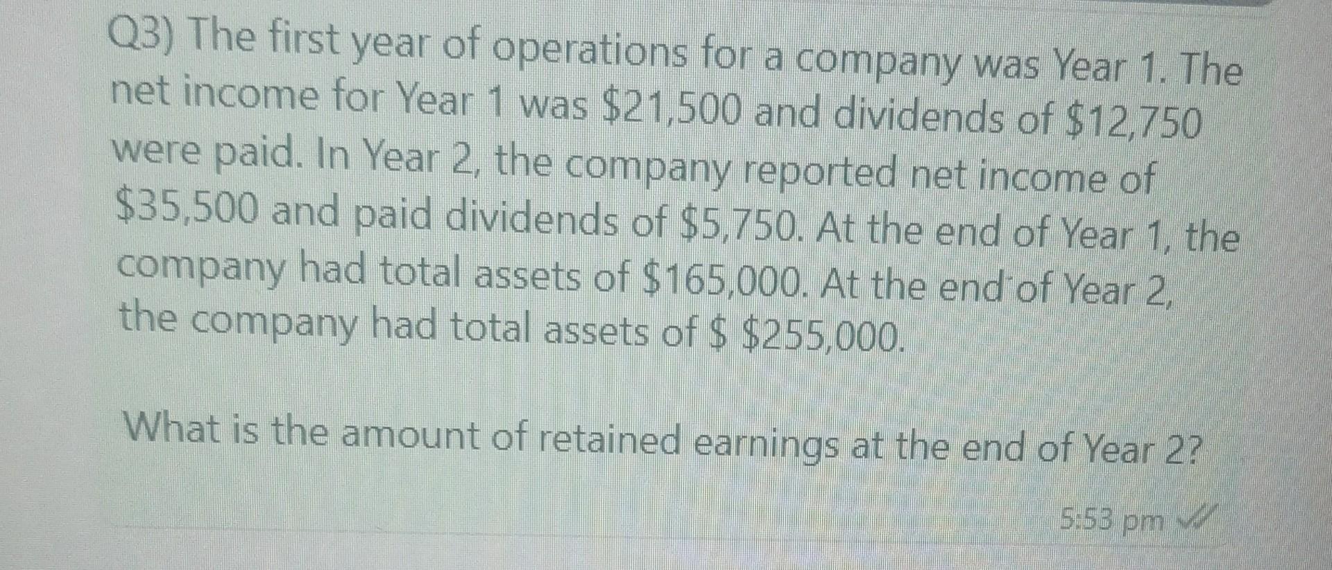 Solved Q3) The First Year Of Operations For A Company Was | Chegg.com