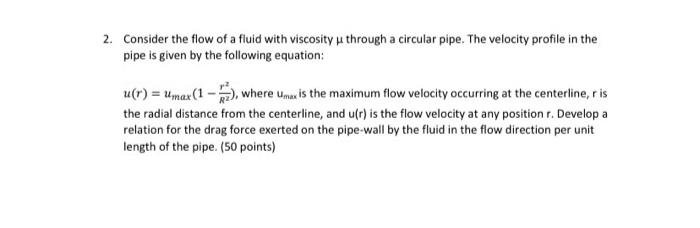 Solved 2. Consider the flow of a fluid with viscosity u | Chegg.com
