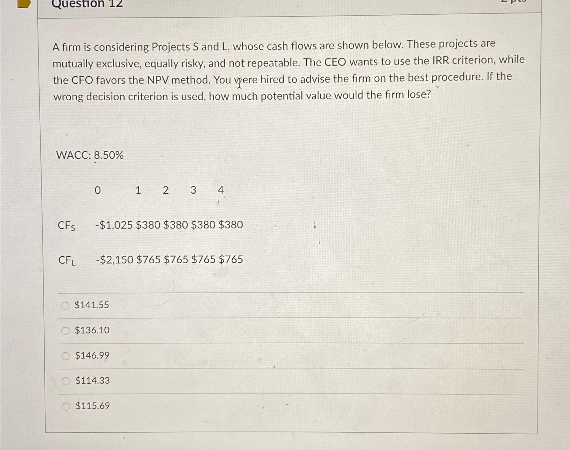 Solved A firm is considering Projects S ﻿and L, ﻿whose cash | Chegg.com