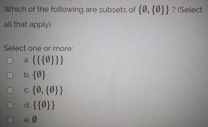 Solved Which Of The Following Are Subsets Of {0, {0}}? | Chegg.com