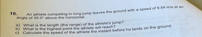 Solved 16. angle of 35.0° above the horizontal. An athlete | Chegg.com
