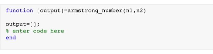 Solved An armstrong number, is a number which is equal to | Chegg.com