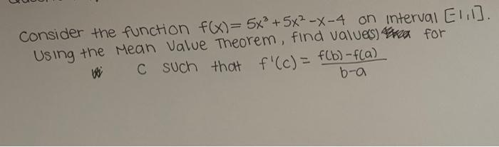 Solved Consider the function f(x)= 5x³+5x²-x-4 on interval | Chegg.com