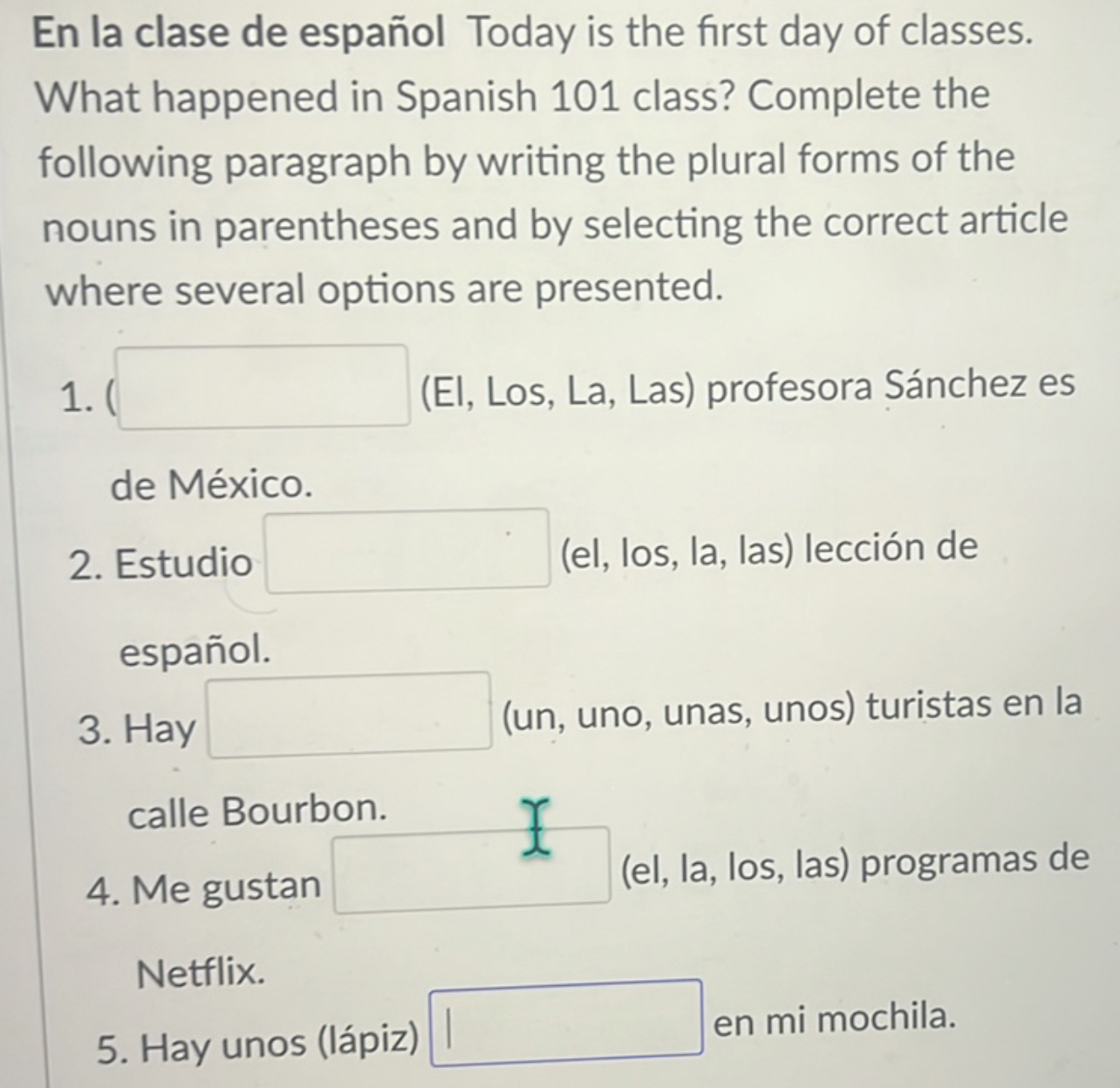 En la clase de español Today is the first day of | Chegg.com