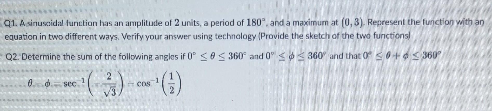 Solved Q1. A sinusoidal function has an amplitude of 2 | Chegg.com