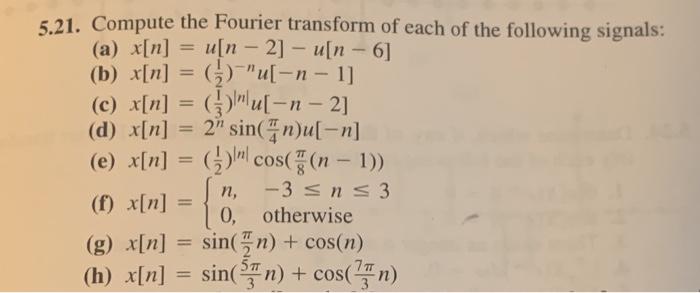 Solved 5 21 Compute The Fourier Transform Of Each Of The Chegg Com