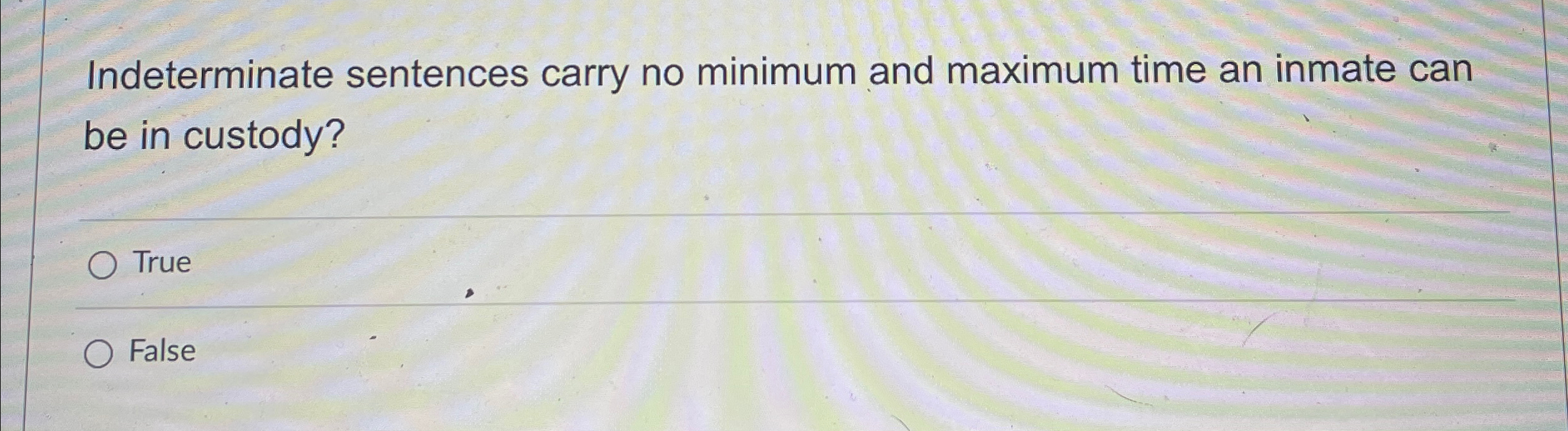 Solved Indeterminate sentences carry no minimum and maximum | Chegg.com
