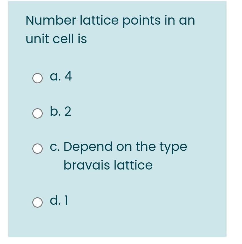 Solved Number lattice points in an unit cell is O a.4 O b. 2 | Chegg.com