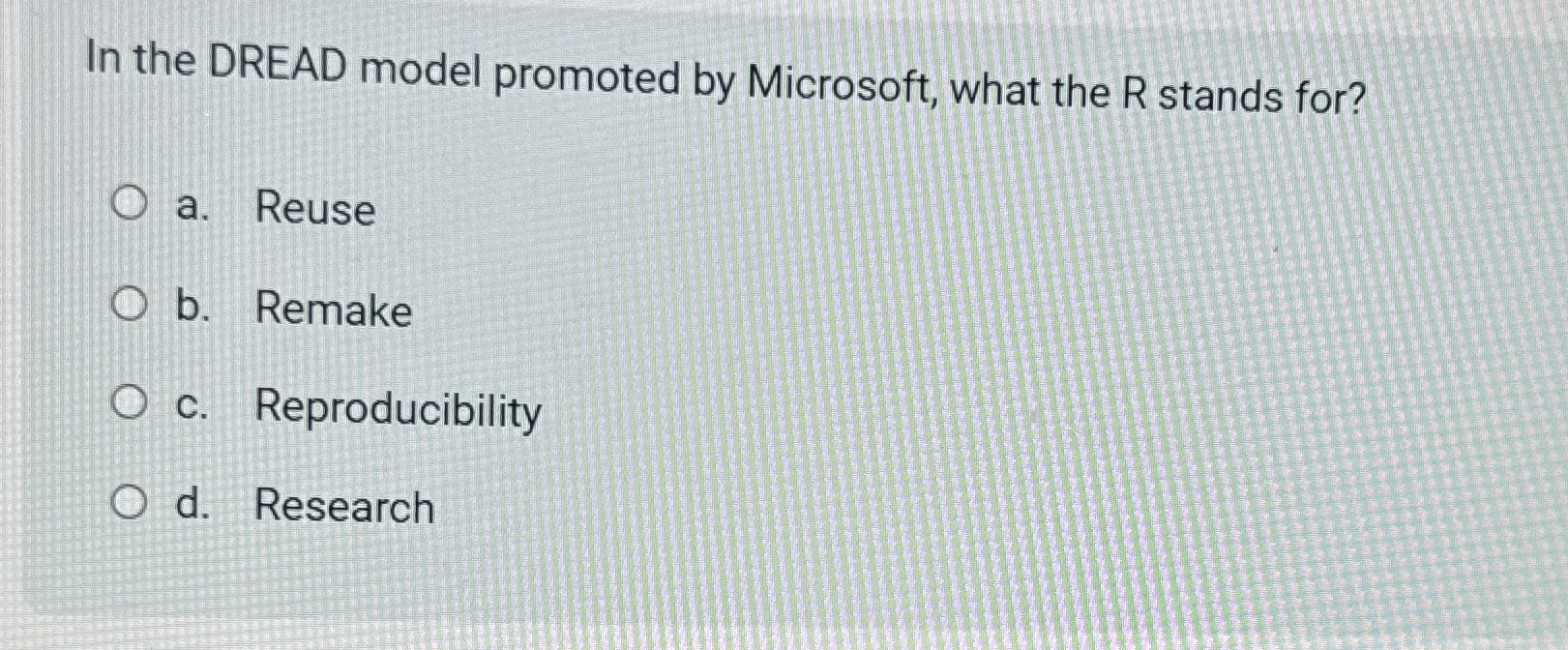 Solved In the DREAD model promoted by Microsoft, what the R | Chegg.com