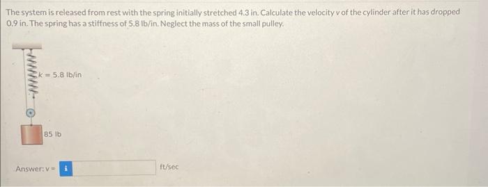 Solved The System Is Released From Rest With The Spring | Chegg.com