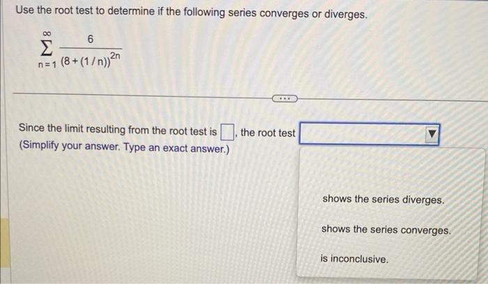 Solved Use the root test to determine if the following | Chegg.com