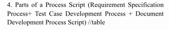 4. Parts of a Process Script (Requirement Specification Process+ Test Case Development Process + Document Development Process