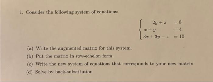 Solved 1. Consider The Following System Of Equations: | Chegg.com