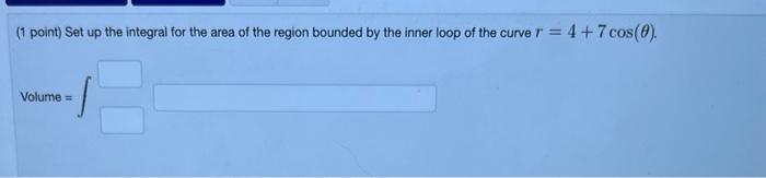Solved (1 point) Set up the integral for the area of the | Chegg.com