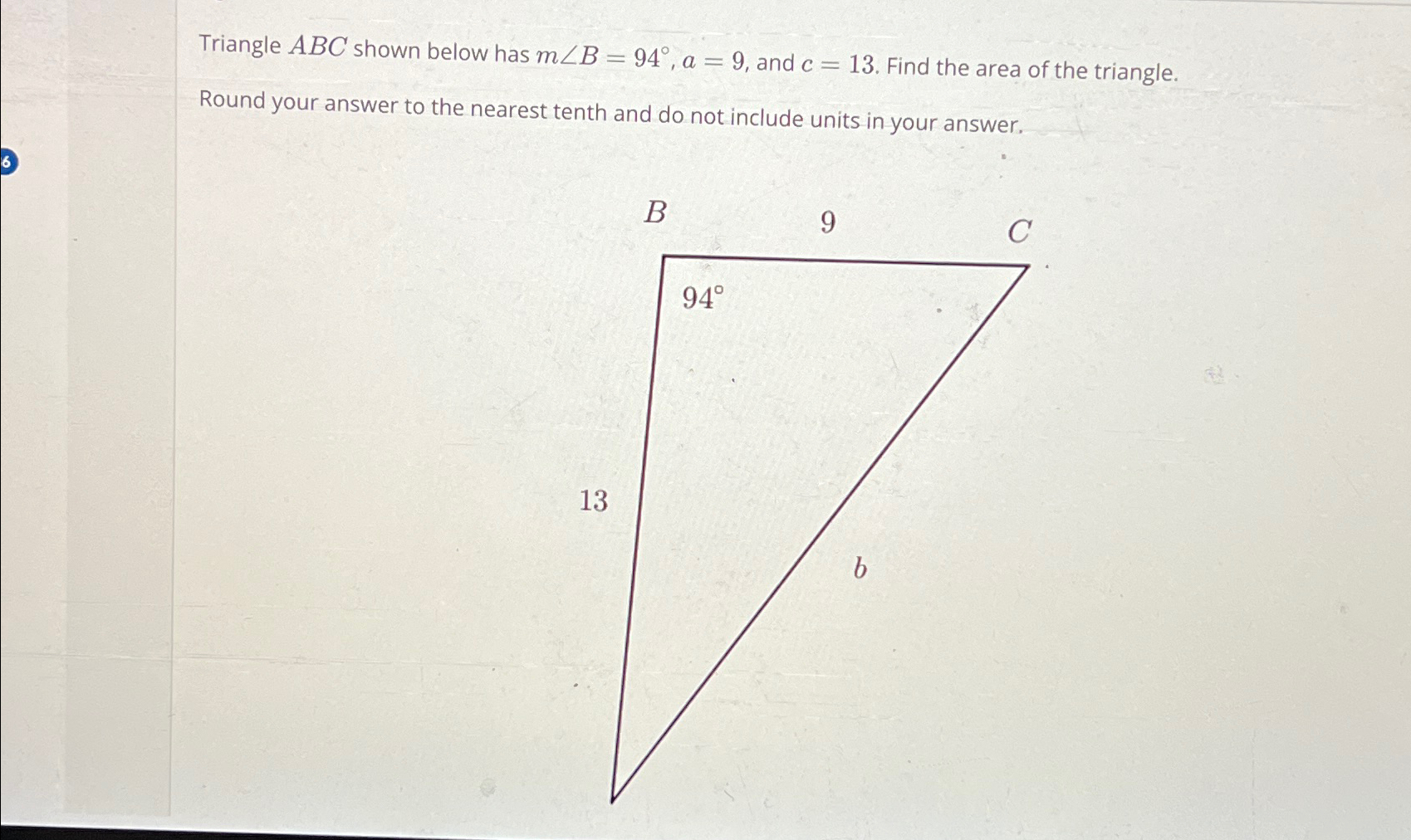 Solved Triangle ABC shown below has m?B=94°,a=9, ﻿and c=13. | Chegg.com