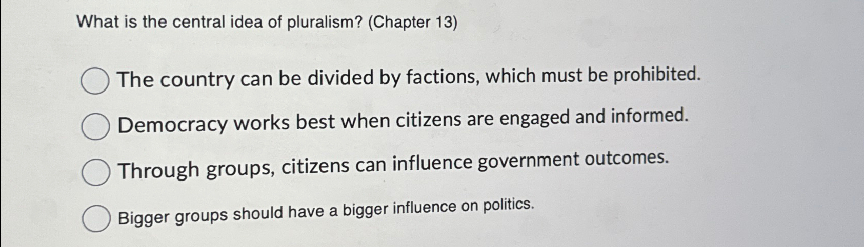 Solved What is the central idea of pluralism? (Chapter | Chegg.com