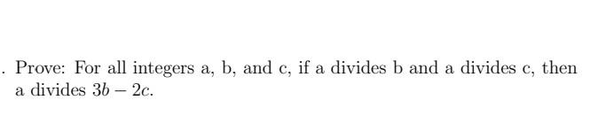 Solved Prove: For All Integers A, B, And C, If A Divides B | Chegg.com