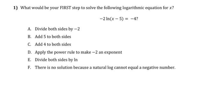 Solved 1) What would be your FIRST step to solve the | Chegg.com